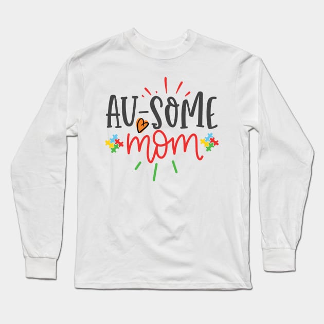 Au-Some Mom, Autism Awareness Long Sleeve T-Shirt by SweetMay